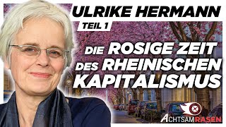 Ulrike Herrmann – Rosige Zeiten des rheinischen Kapitalismus (1/5)