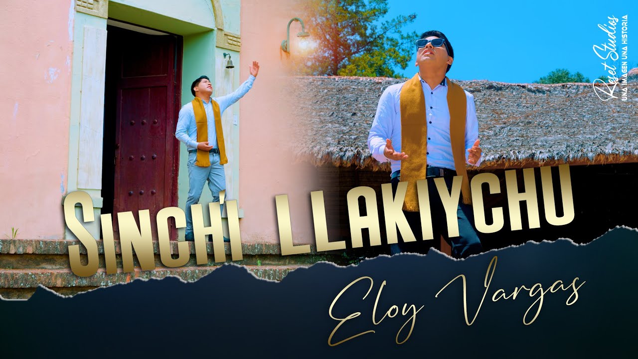 ELOY VARGAS - SINCH'I LLAKIYCHU (Primicia 2026) Musica Cristiana 