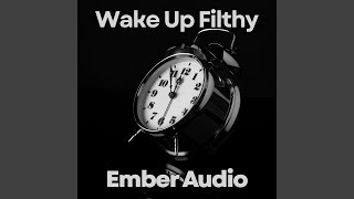 Wake Up Filthy