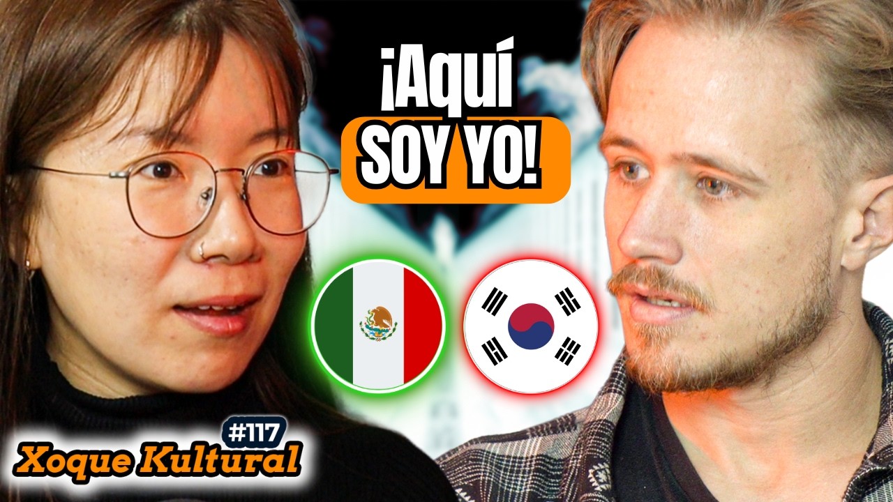 COREANA Dejó Todo por un Barrio Bravo en MÉXICO 🇲🇽🔥🇰🇷💥Xoque Kultural #117 con@MellamanSabina