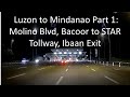 Luzon to Mindanao Part 1: Molino Blvd, Bacoor to STAR Tollway, Ibaan Exit