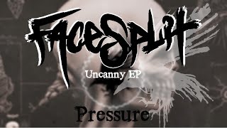 FaceSplit - Pressure [VISUALIZER]