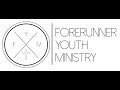 Welcome to Forerunner Youth Ministries