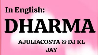 AJULIACOSTA - Dharma (DJ KL JAY) translation to English 🇺🇸