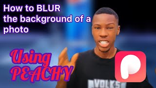 How to blur the background of a photo using peachy screenshot 5