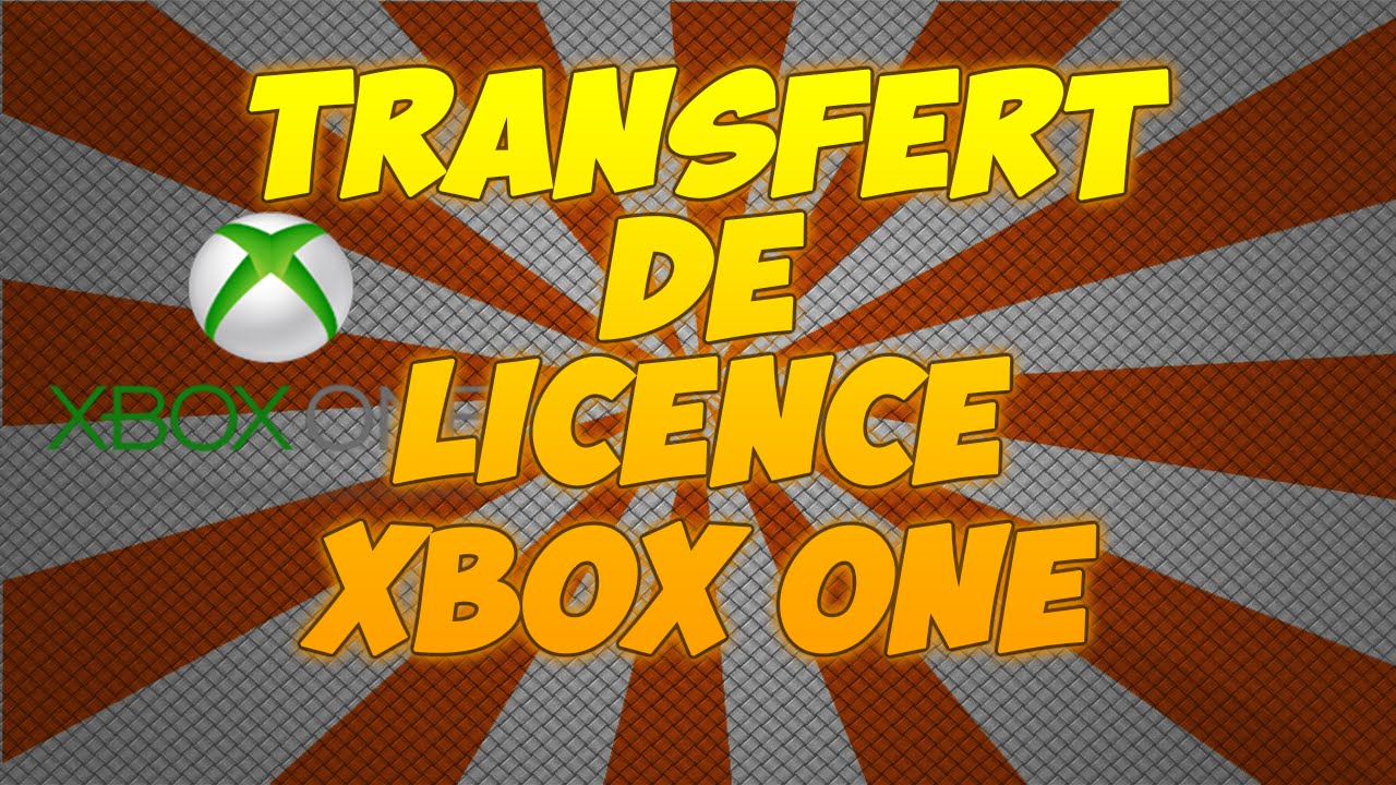 Tuto Transfert De Licence Sur Xbox One Youtube