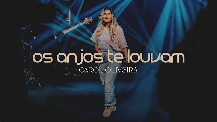 Os Anjos Te Louvam - Carol Oliveira (Cover)