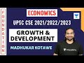 Growth & Development  | Foundation Course for Economics | UPSC CSE 2021/2022/2023 Hindi | IAS