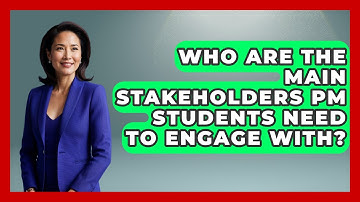 Who Are the Main Stakeholders PM Students Need to Engage With? | The Project Manager Toolkit News