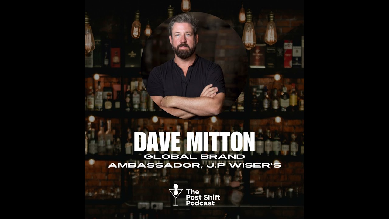 Episode #160 - Dave Mitton, Global Brand Ambassador, J.P Wiser's
