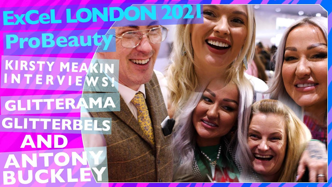 💅🎟️ProBeauty @ ExCeL LONDON! Kirsty Meakin Interviews Glitterama, Glitterbels and Antony Buckley!🎟️💅