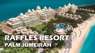 Raffles Resort to open at Palm Jumeirah in 2021