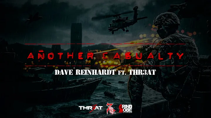 Dave Reinhardt ft. THR3AT - Another Casualty (prod...
