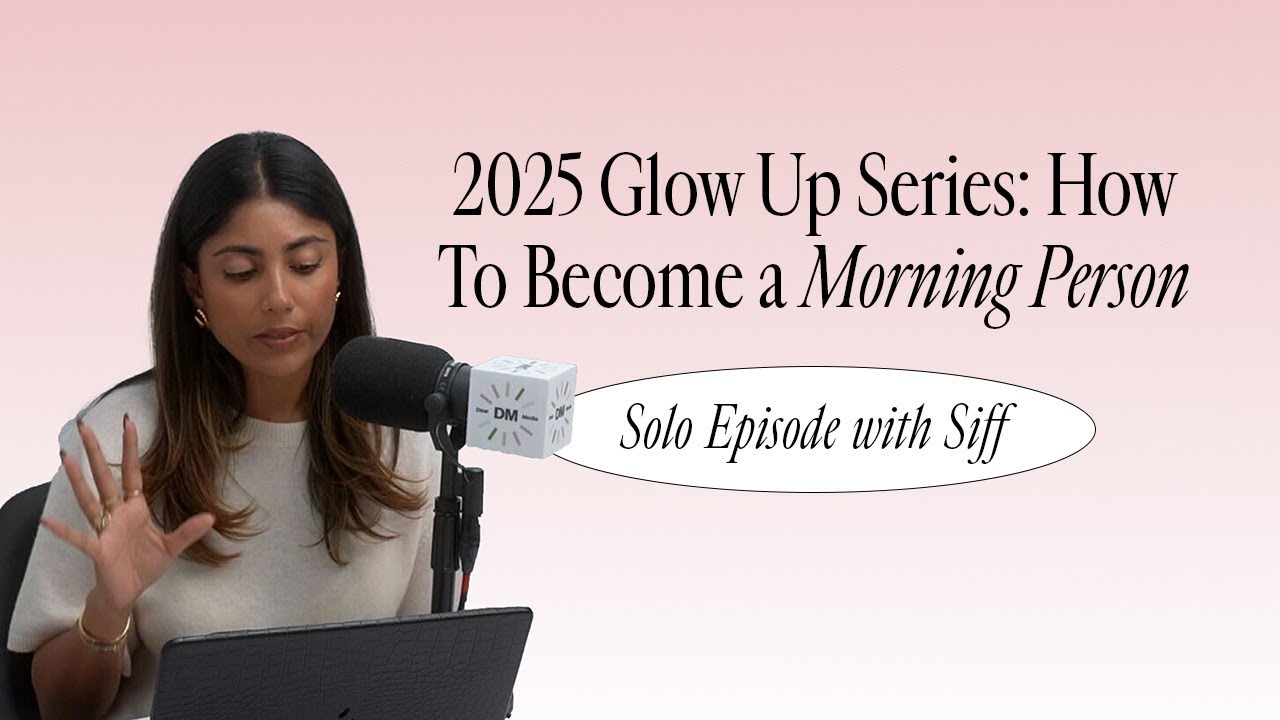 2025 Glow Up Series: How To Become a Morning Person - YouTube