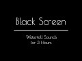 Waterfall Sounds for Sleep &amp; Relaxation DARK SCREEN | Black Screen Waterfall Sounds