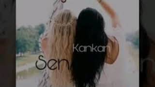 Sen Ve Kankan