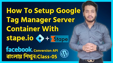 [Part-05] How To Setup Google Tag Manager Server Container With stape.io & Configure Facebook CAPI