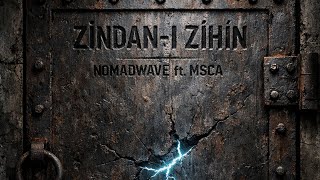 Nomadwave & Msca Zindan-I Zihin Dark Electro-Rock