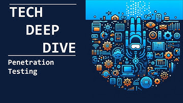 Deep Dive: Penetration Testing