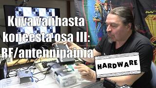 RF 2 HDMI - vanhan koneen kuva nykynäytöille osa 3 – Nuo kirotut antennikaapelit - Hardware