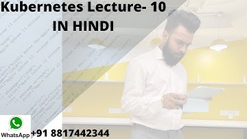 Kubernetes Lecture- 10 | IN HINDI | WhatsAPP No- 8817442344