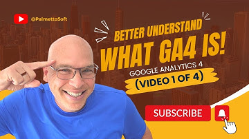 Better Understand What GA4 Is! | Google Analytics 4 (Video 1 of 4)