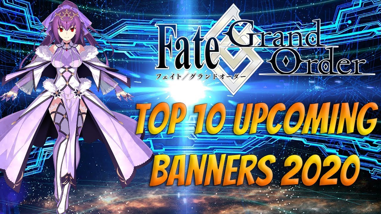 Fate Grand Order Na Top 10 Banners To Roll In Youtube