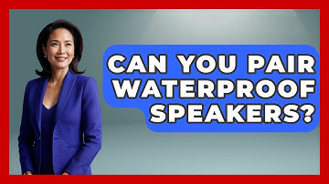 Can You Pair Waterproof Speakers? - The Hardware Hub