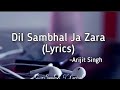 Dil sambhal ja zara lyrics    arijit singh  murder 2  sandesh lyrical