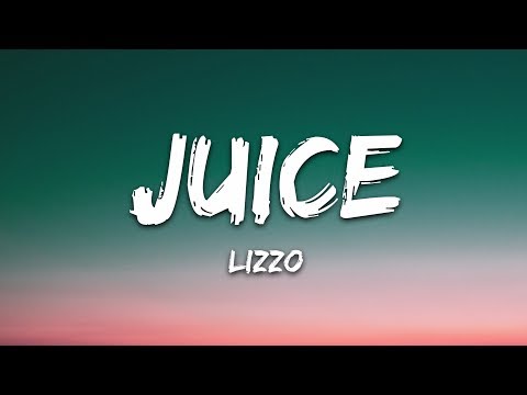 Lizzo – Juice (Lyrics)