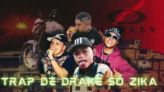 Trap de Drake - Só Zika feat. Mc Primo, Mc Daleste, Mc Zoi de Gato (Caio Passos) 🙏✨