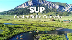 SUP on the Slate River - Crested Butte, Colorado