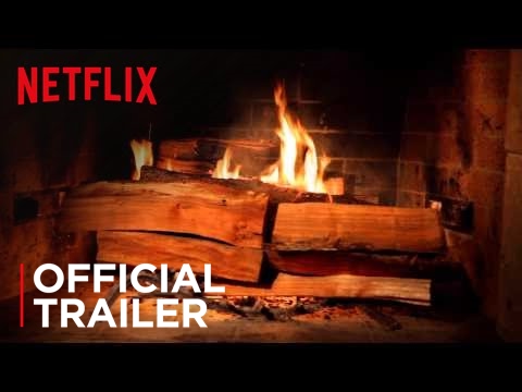 Fireplace For Your Home | Official Trailer [HD] | Netflix