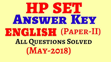Answer Key HP SET ENGLISH Paper 2, May 2018, all questions solved. By Great Himalayan Vagabond