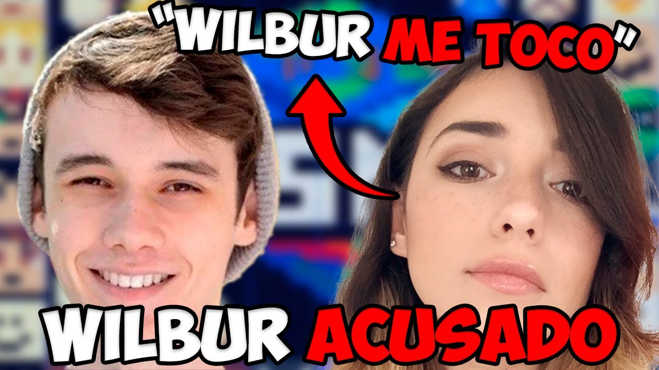 ¡WILBUR (AMIGO DE QUACKITY) ES ACUSADO POR EX PAREJA!