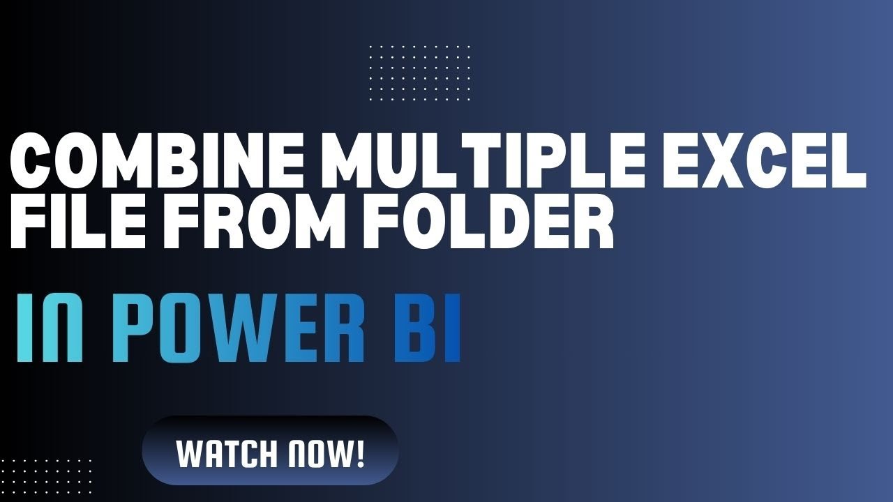 How to Combine Multiple Excel Files from a Folder in Power BI | Power Query Tutorial