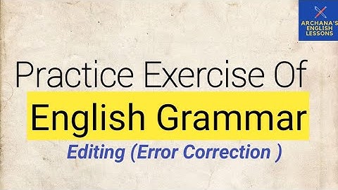 Practice Exercise Of English Grammar- Editing Error Correction  Part 12