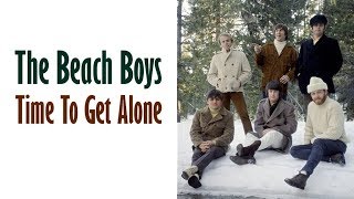 The Beach Boys  &quot;Time To Get Alone&quot;