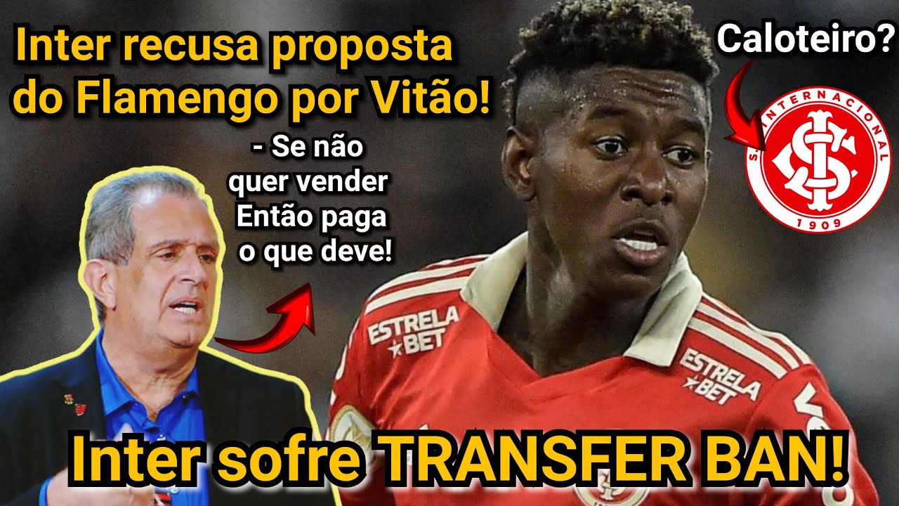 Internacional Não aceita vender Vitão pro Flamengo! TOMOU TRANSFER BAN.