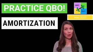 Let's Practice QBO  Amortization