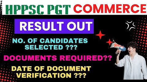 HPPSC PGT COMMERCE RESULT OUT l 2024 l CANDIDATES SELECTED l DOCUMENT VERIFICATION DATES