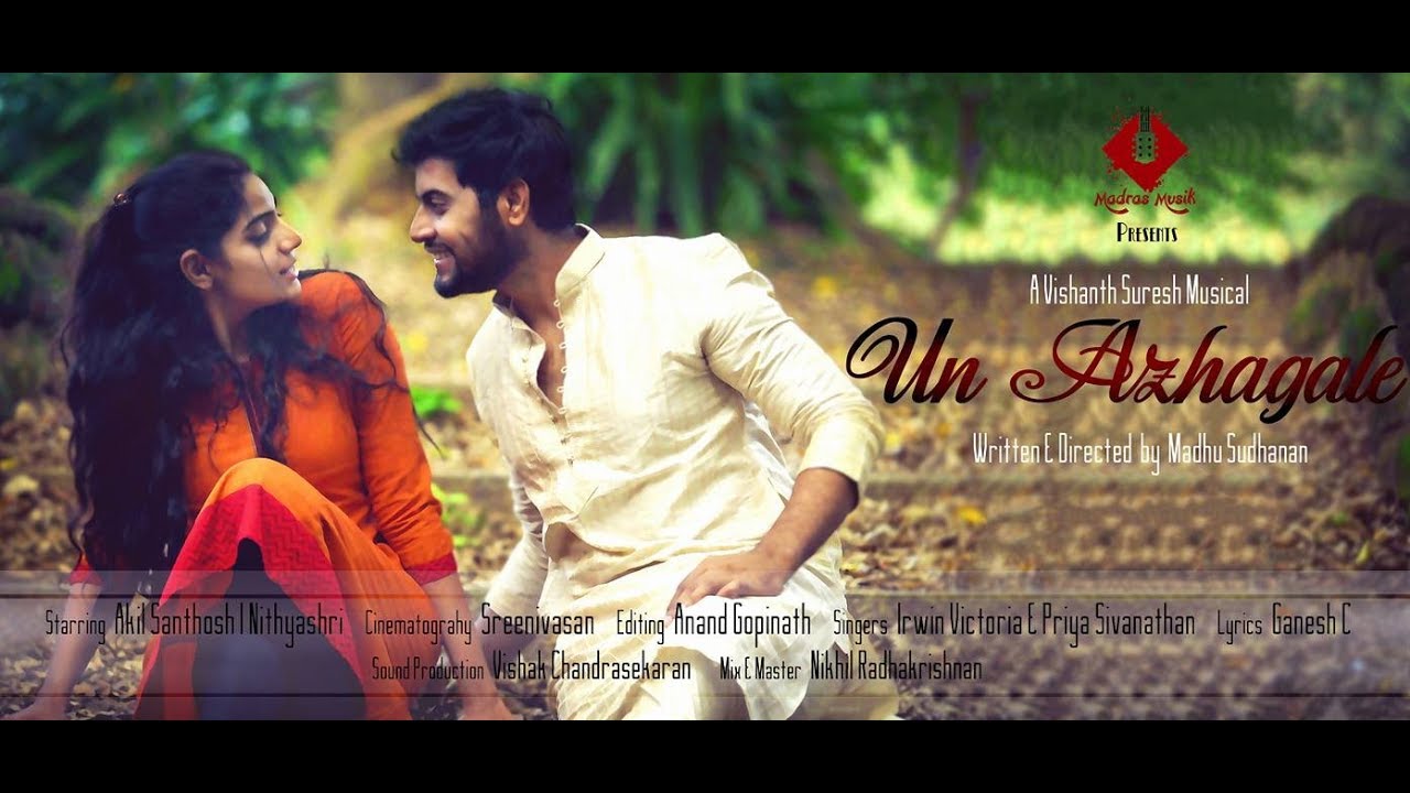 Un Azhagale - A Romantic Music Video | Madras Musik | Vishanth Suresh | Akil Santhosh