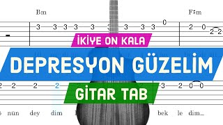 İkiye On Kala - Depresyon Güzelim - Gitar Tab Resimi