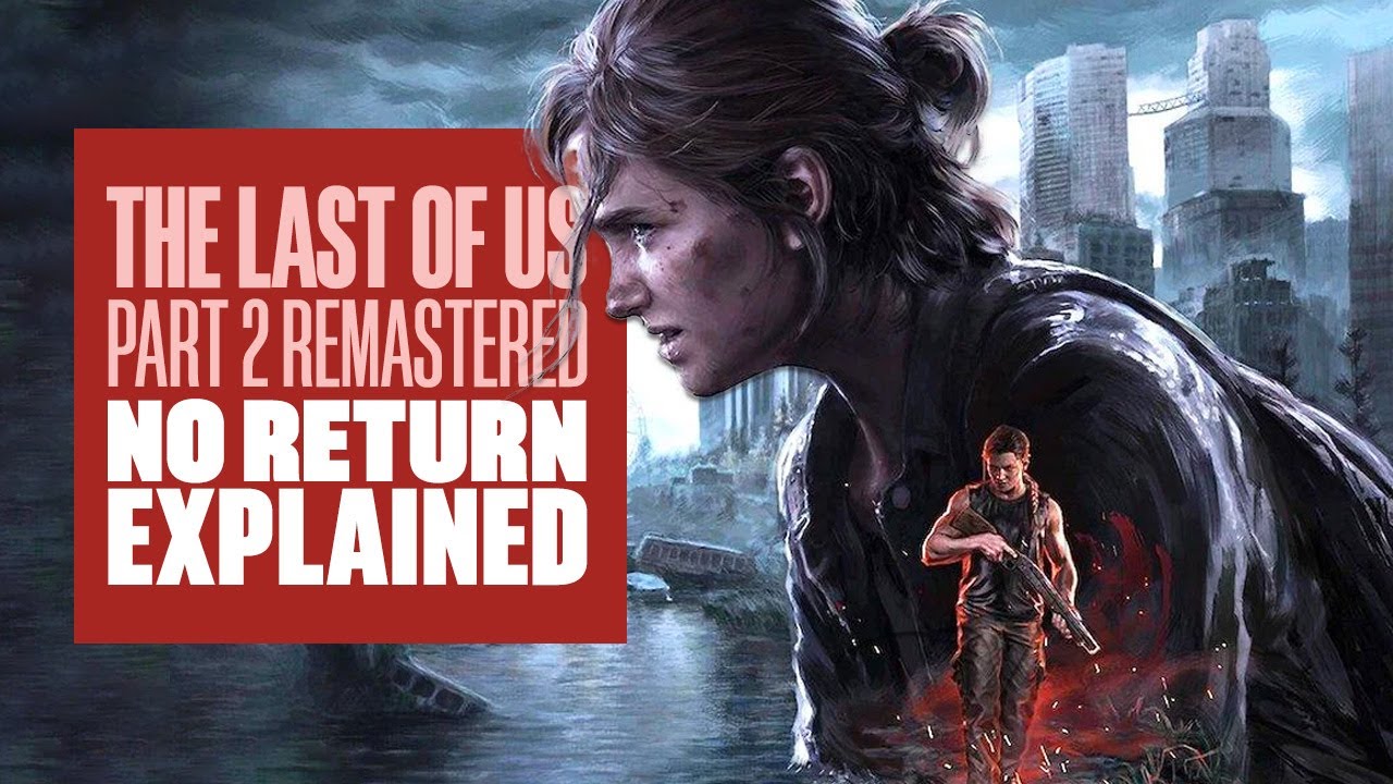 The Last of Us Part II Remastered - No Return Mode Trailer