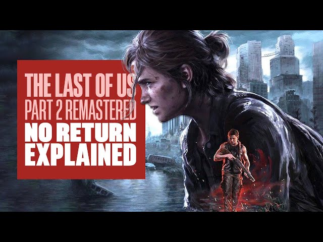 The Last of Us Part 2 Remastered No Return line up revealed