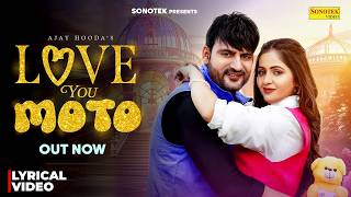 Love You Moto (Official Lyrical Video) Ajay Hooda | Kavita Joshi, New Haryanvi Song 2026, Alka Music
