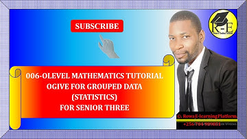 006 – OLEVEL MATHEMATICS PAPER 1| OGIVE FOR GROUPED DATA (STATISTICS)| FOR SENIOR THREE
