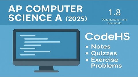 AP Computer Science A (2025 Changes) - CodeHS 1.8 (Cortado) | Documentation with Comments
