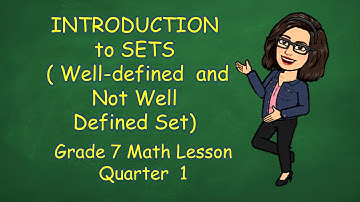 Introduction to sets(Well-defined and Not well-defined) Tagalog  Math 7 Lesson Quarter 1