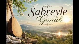 Sabreyle Gönül - Yasin Işık